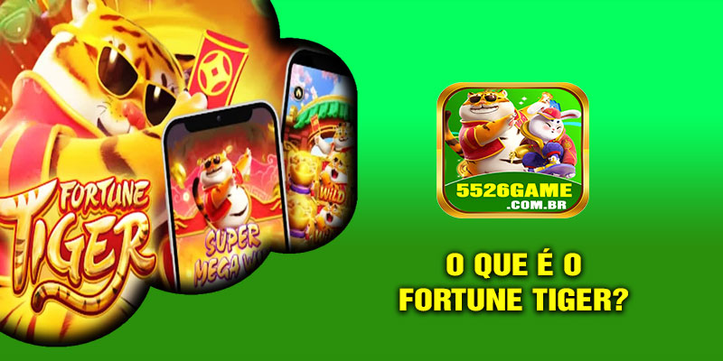 O Que é o Fortune Tiger