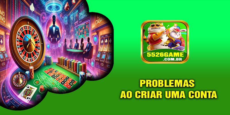Problemas ao Criar uma Conta
